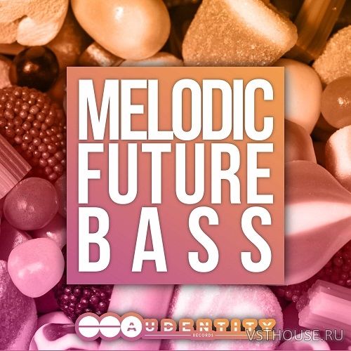 Audentity Records - Melodic Future Bass (MIDI, WAV, SILENTH1, SPiRE)
