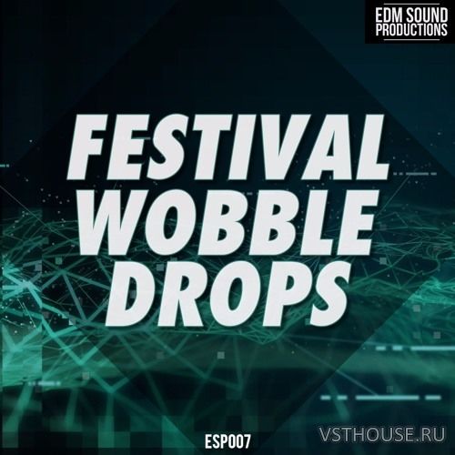EDM Sound Productions - Festival Wobble Drops (WAV, MIDI)