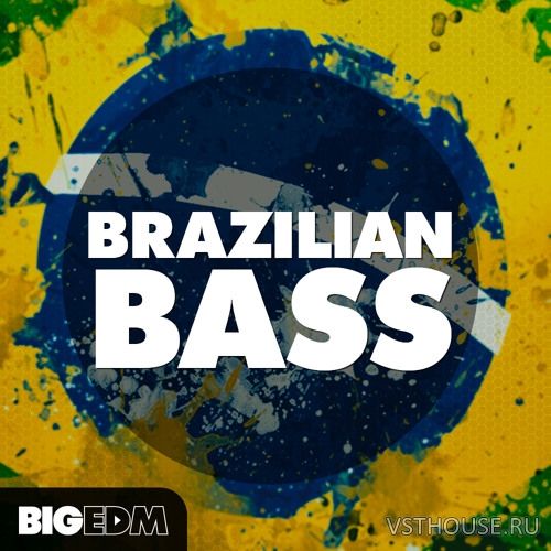 Big EDM - Brazilian Bass (WAV, MIDI, SERUM)