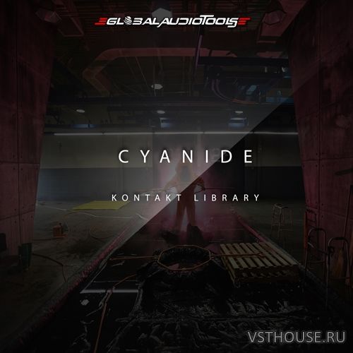 Global Audio Tools - Cyanide (KONTAKT)