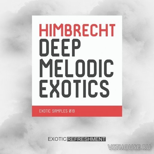 Exotic Refreshment - Himbrecht Deep Melodic Exotics (WAV)