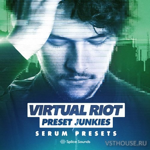 Splice Sounds - Virtual Riot Serum Presets for PRESET JUNKIES