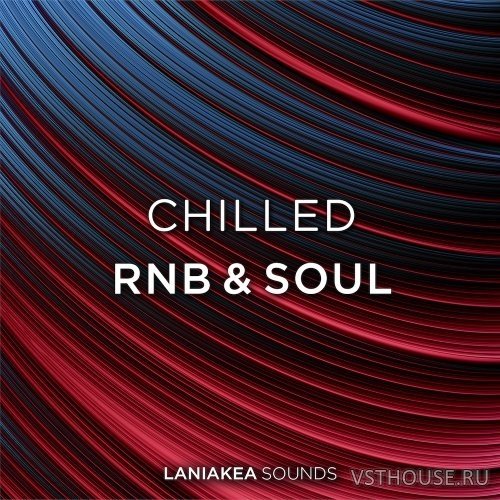 Laniakea Sounds - Chilled RnB & Soul (MIDI, WAV)