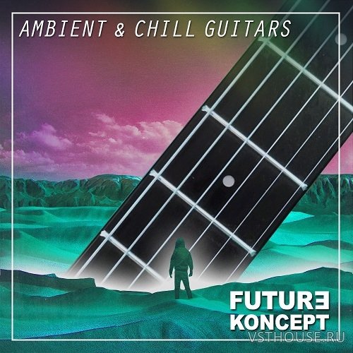 Future Koncept - Ambient & Chill Guitars (WAV)