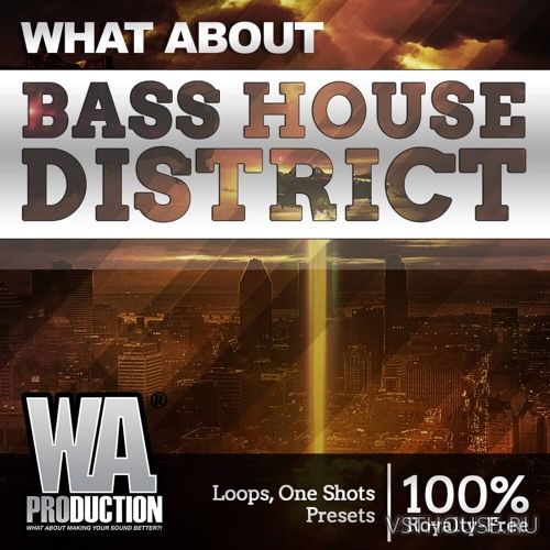 W. A. Production - Bass House District