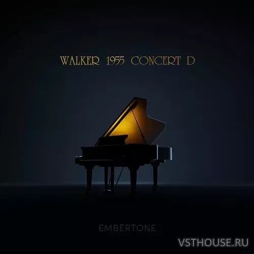 Embertone - Walker 1955 Concert D v1.1 (KONTAKT)