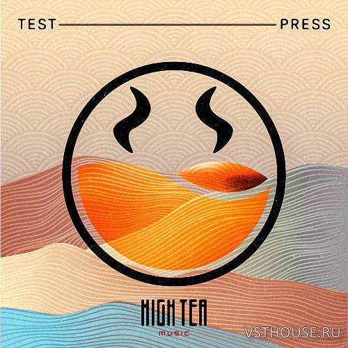 Test Press - High Tea 'Melodic Jump Up & Future Neuro'