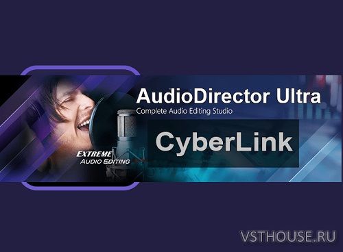 CyberLink - AudioDirector 2024 Ultra 14.4.4024.0 x64