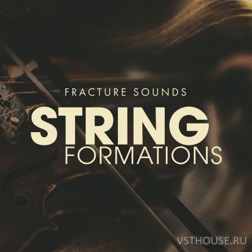 Fracture Sounds - STRING FORMATIONS (KONTAKT)