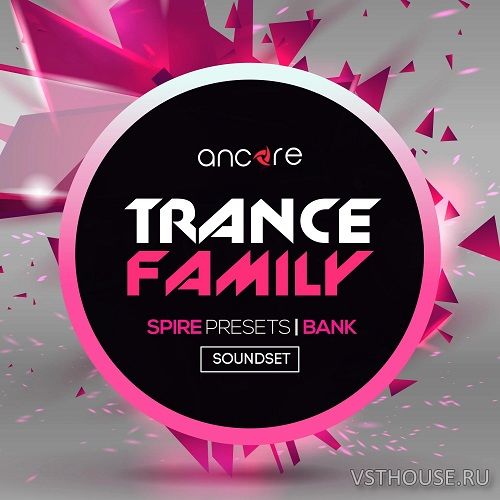 Ancore Sounds - Spire Trance Family X (SYNTH PRESET)