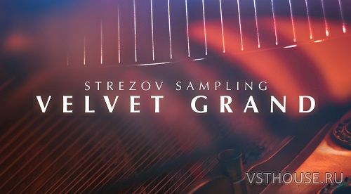 Strezov Sampling - Velvet Grand (KONTAKT)