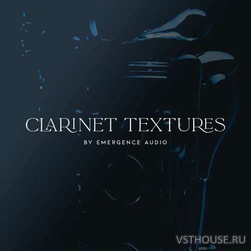 Emergence Audio - Clarinet Textures 2.0.0 (KONTAKT)