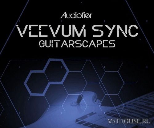 Audiofier - VEEVUM Sync Guitarscapes (KONTAKT)