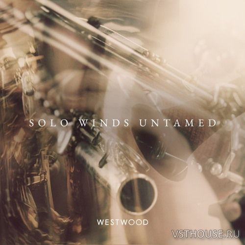 Westwood Instruments - Solo Winds Untamed (KONTAKT)