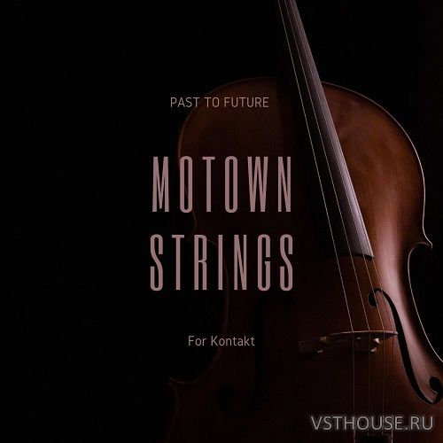 Past to Future Reverbs - Motown Strings (KONTAKT)