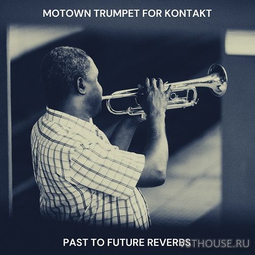 Past to Future Reverbs - Motown Trumpet (KONTAKT)