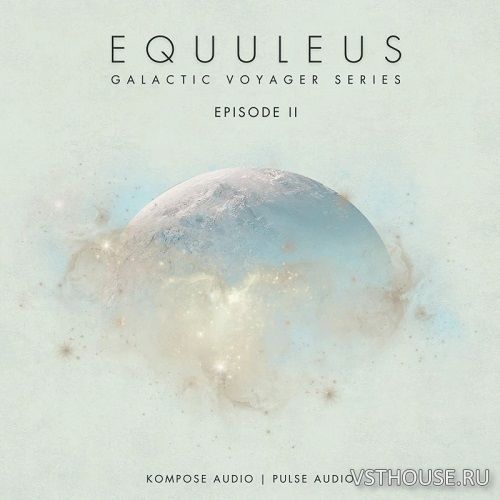 Kompose Audio - Galactic Voyager Series Equuleus (KONTAKT)