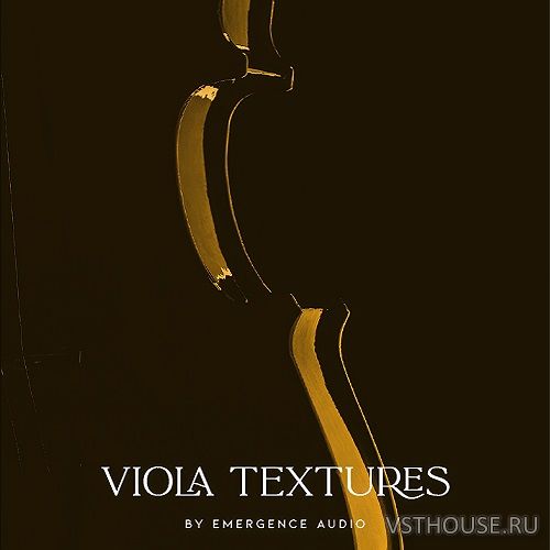 Emergence Audio - Viola Textures 2.0.0 (KONTAKT)