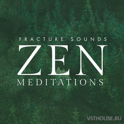 Fracture Sounds - Zen Meditations 1.0.1 (KONTAKT)