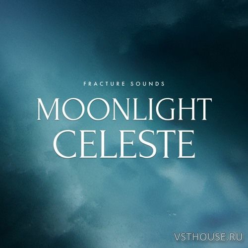 Fracture Sounds - Moonlight Celeste (KONTAKT)