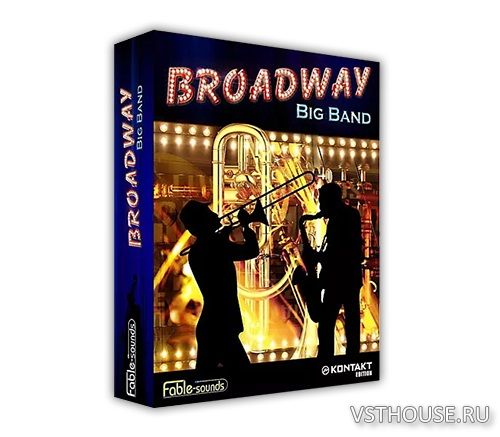 Fable Sounds - Broadway Big Band 2.2.1 Update (KONTAKT)