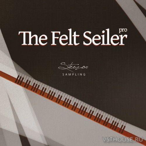 Strezov Sampling - The Felt Seiler Pro 1.1.0 Update (KONTAKT)