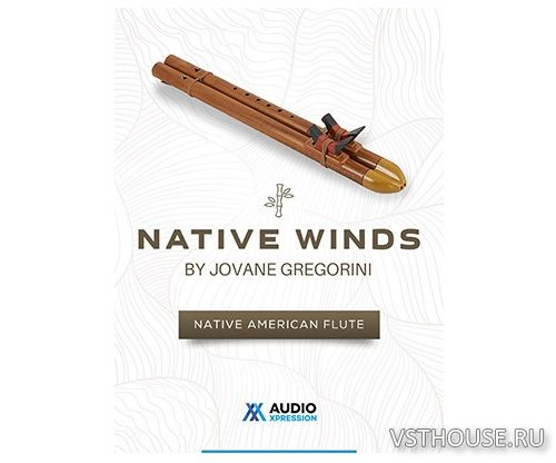 AudioXpression - Native Winds Native American Flute (KONTAKT)