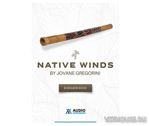 AudioXpression - Native Winds Didgeridoo (KONTAKT)