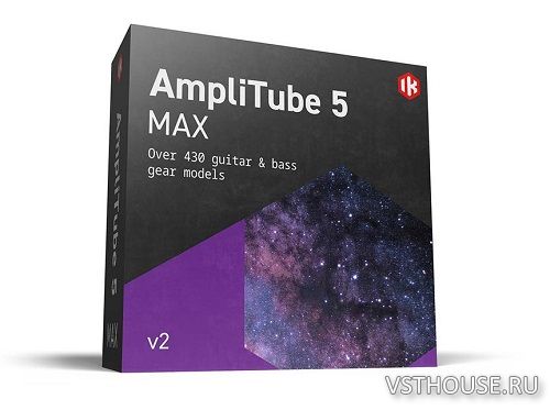 IK Multimedia - AmpliTube 5 MAX V2 v5.8.2 SAL, VST3, AAX