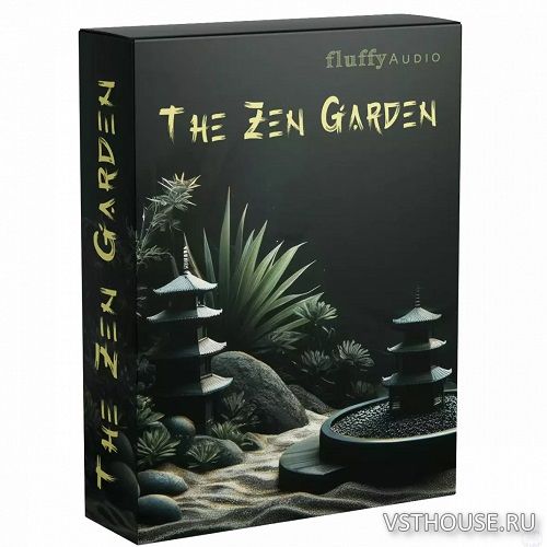 Fluffy Audio - The Zen Garden 1.1.2 (KONTAKT)