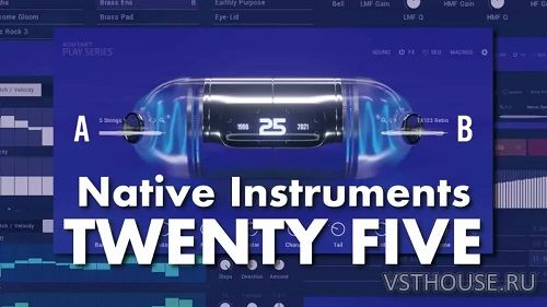 Native Instruments - Play Series Twenty Five 2.0.1 (KONTAKT)