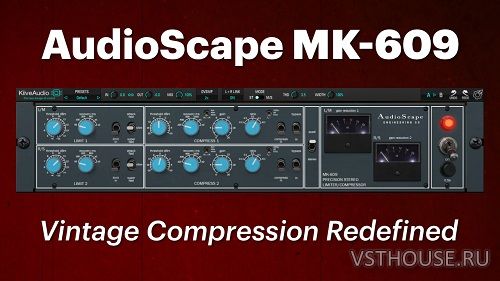 Kiive Audio - AudioScape MK-609 v1.0.0 VST3, AU, AAX WIN.OSX х64