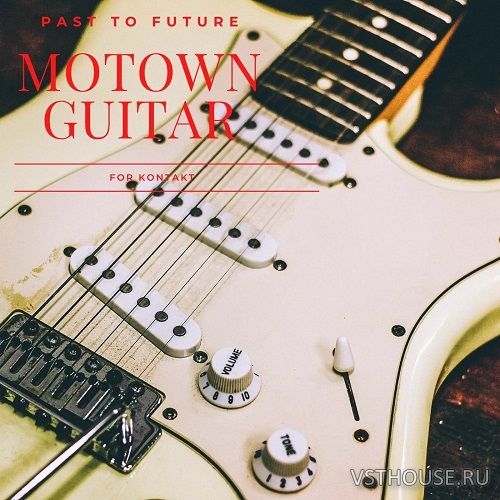 Past to Future Reverbs - Motown Guitar (KONTAKT)