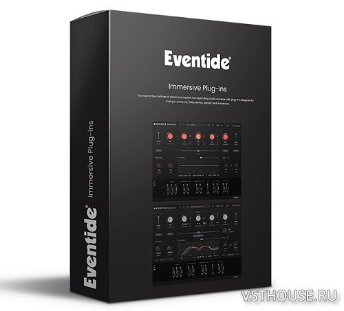 Eventide - Immersive Bundle v1.3.0 VST, VST3, AAX x64 [13.11.2024]