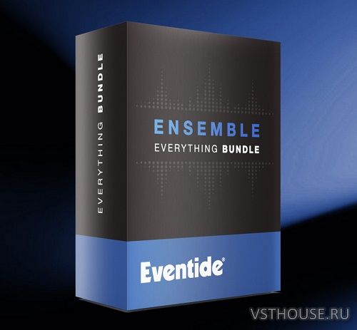 Eventide - Ensemble Bundle v2.20.0 [R2R] VST, VST3, AAX [13.11.2024]