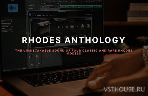 Rhodes Music - Anthology v1.0.0 VSTi, VST3i, AAX x64 [R2R]