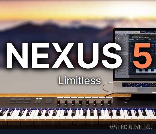 reFX - Nexus 5 v5.1.6 VSTi, VST3i, AAX x64 [CE-V. R]