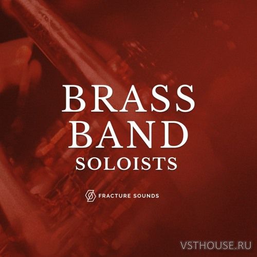 Fracture Sounds - Brass Band Soloists (KONTAKT)