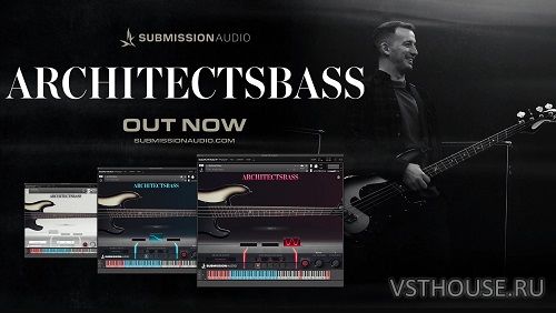 Submission Audio - ArchitectsBass 1.0.2 (KONTAKT)