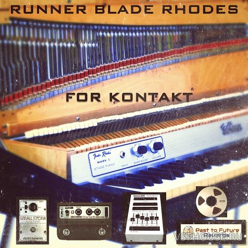 Past to Future Reverbs - Runner Blade Rhodes Electric Piano (KONTAKT)