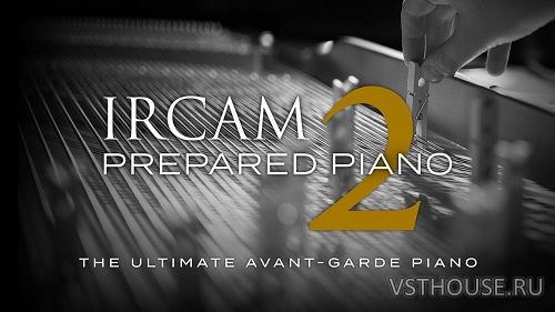 UVI - IRCAM Prepared Piano 2 v1.0.3 (UVI Workstation, Falcon)