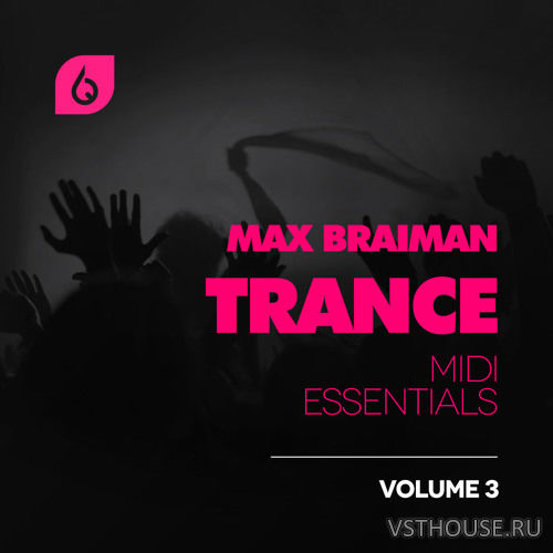 Freshly Squeezed Samples - Max Braiman Trance MIDI Essentials Volume 3