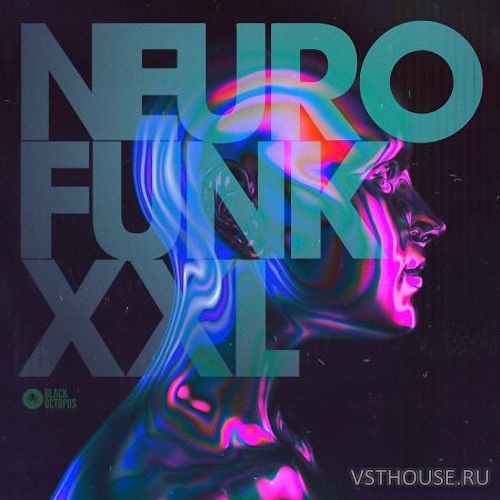 Black Octopus Sound - Neuro Funk XXL (WAV, SERUM PRESETS)