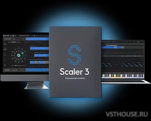 Scaler Music - Scaler 3.1.0.7 STANDALONE, VSTi, VSTi3, AAX x64 [BUBBiX