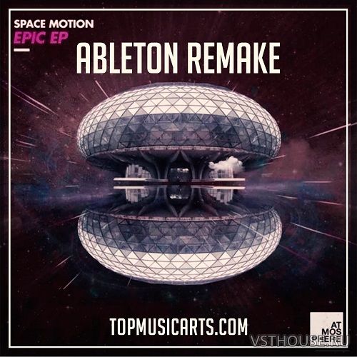 Top Music Arts - Space Motion - Epic [Ableton Remake]