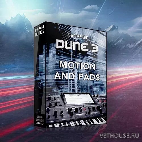 Synapse Audio - Motion & Pads Soundset for DUNE 3 (SYNTH PRESET)