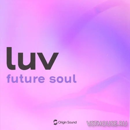 Origin Sound - Luv - Future Soul (WAV)