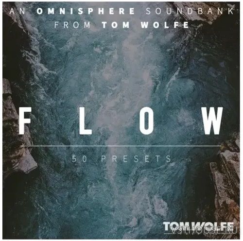 Tom Wolfe - Flow for Omnisphere - Binaural Edition (OMNISPHERE 2)