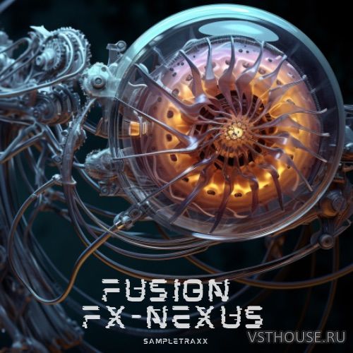 Sampletraxx - Fusion FX-Nexus (KONTAKT, WAV)