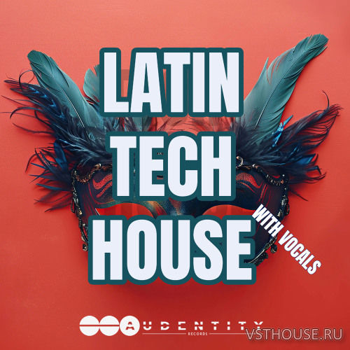 Audentity Records - Latin Tech House (WAV, Serum Presets)